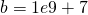 b=1e9+7
